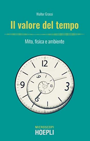 Immagine di VALORE DEL TEMPO. MITO, FISICA E AMBIENTE (IL)