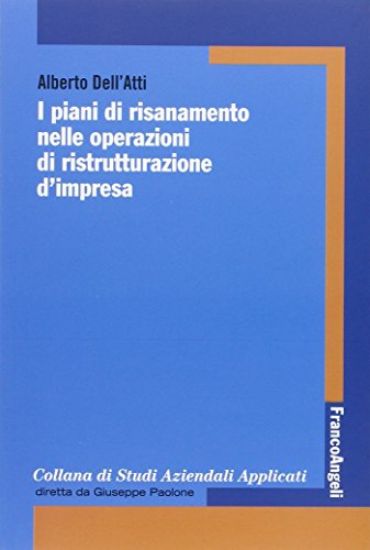 Immagine di PIANI DI RISANAMENTO NELLE OPERAZIONI DI RISTRUTTURAZIONE D`IMPRESA (I)