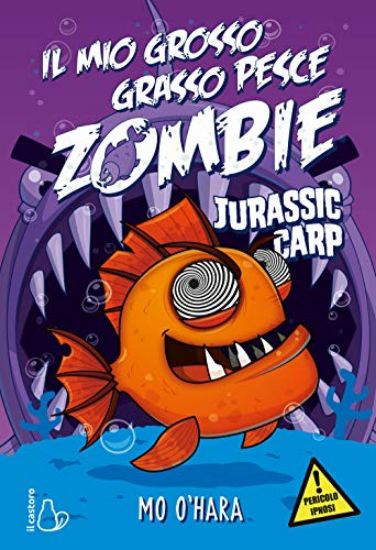 Immagine di JURASSIC CARP. IL MIO GROSSO GRASSO PESCE ZOMBIE - VOLUME 6