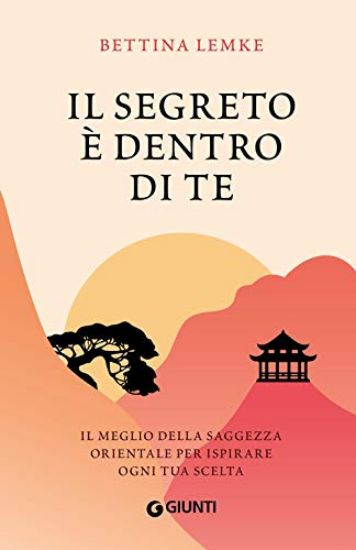 Immagine di SEGRETO DENTRO DI TE. IL MEGLIO DELLA SAGGEZZA ORIENTALE PER ISPIRARE OGNI TUA SCELTA (IL)