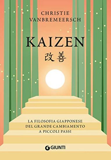 Immagine di KAIZEN. LA FILOSOFIA GIAPPONESE DEL GRANDE CAMBIAMENTO A PICCOLI PASSI