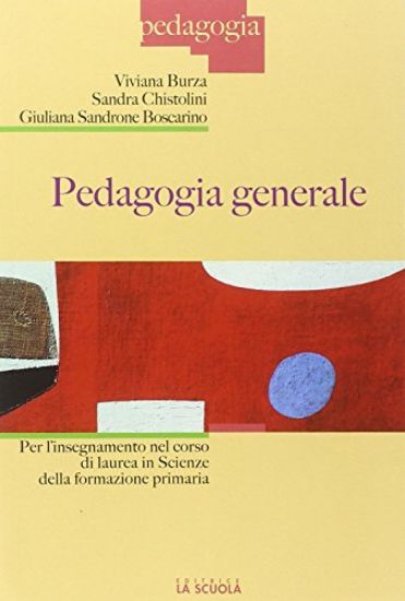 Immagine di PEDAGOGIA GENERALE PER L`INSEGNAMENTO NEL CORSO DI LAUREA IN SCIENZE DELLA FORMAZIONE PRIMARIA