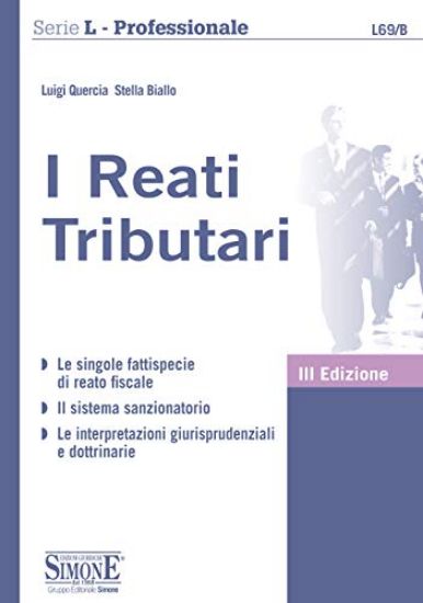 Immagine di REATI TRIBUTARI. LE SINGOLE FATTISPECIE DI REATO FISCALE. IL SISTEMA SANZIONATORIO.