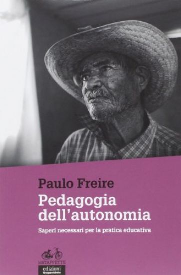 Immagine di PEDAGOGIA DELL`AUTONOMIA. SAPERI NECESSARI PER LA PRATICA EDUCATIVA