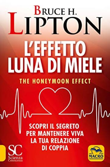 Immagine di EFFETTO LUNA DI MIELE. THE HONEYMOON EFFECT. SCOPRI IL SEGRETO PER MANTENERE VIVA RELAZIONE COPPIA