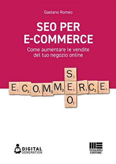 Immagine di SEO PER E-COMMERCE. COME AUMENTARE LE VENDITE DEL TUO NEGOZIO ONLINE