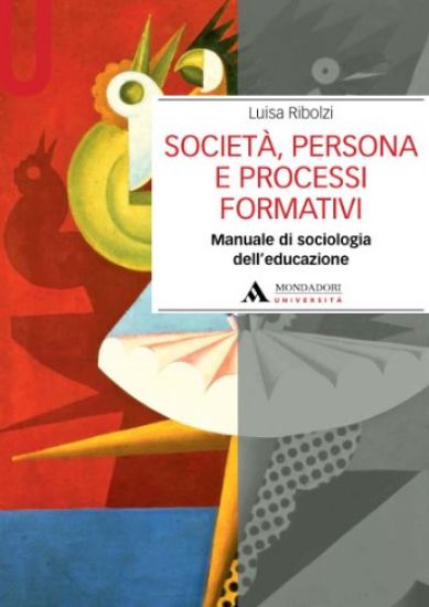 Immagine di SOCIETA`, PERSONA E PROCESSI FORMATIVI. MANUALE DI SOCIOLOGIA DELL`EDUCAZIONE