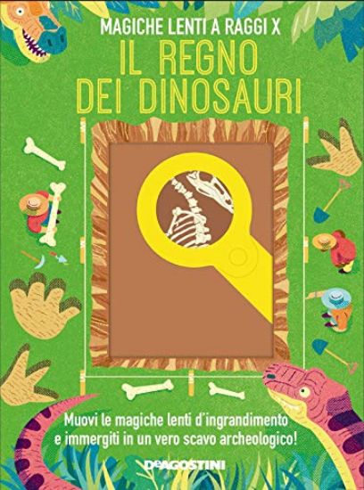 Immagine di DINOSAURI. MAGICHE LENTI A RAGGI X. EDIZ. A COLORI