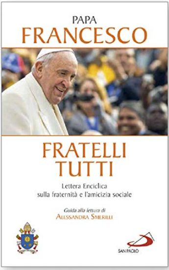 Immagine di FRATELLI TUTTI. LETTERA ENCICLICA SULLA FRATERNITA` E L`AMICIZIA SOCIALE