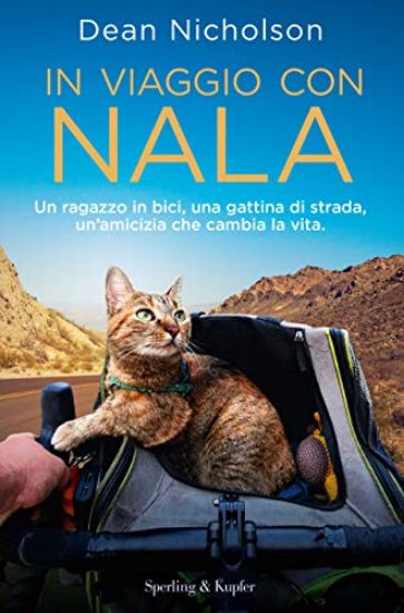 Immagine di IN VIAGGIO CON NALA. UN UOMO IN BICI, UN GATTO DI STRADA, UN`AMICIZIA CHE CAMBIA LA VITA