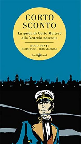 Immagine di CORTO SCONTO. LA GUIDA DI CORTO MALTESE ALLA VENEZIA NASCOSTA