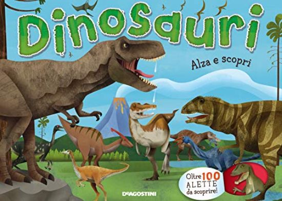 Immagine di DINOSAURI . ALZA E SCOPRI