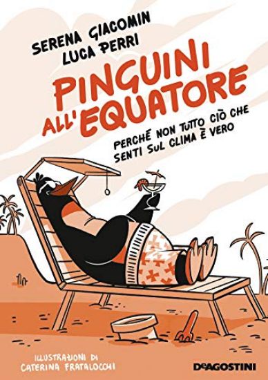 Immagine di PINGUINI ALL`EQUATORE. PERCHE` NON TUTTO CIO` CHE SENTI SUL CLIMA E` VERO