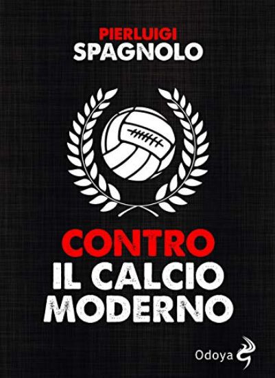 Immagine di CONTRO IL CALCIO MODERNO