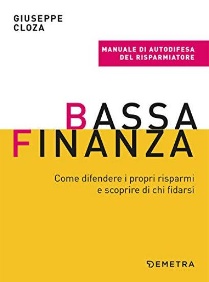 Immagine di BASSA FINANZA. COME DIFENDERE I RISPARMI