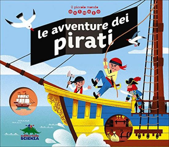 Immagine di AVVENTURE DEI PIRATI. IL PICCOLO MONDO ANIMATO. EDIZ. ILLUSTRATA (LE)