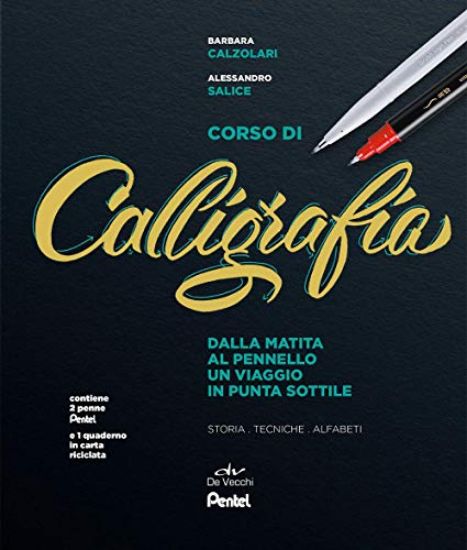 Immagine di CORSO DI CALLIGRAFIA. DALLA MATITA AL PENNELLO. UN VIAGGIO IN PUNTA SOTTILE. CON GADGET