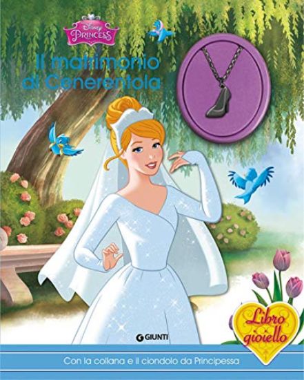 Immagine di MATRIMONIO DI CENERENTOLA. PRINCIPESSE. LIBRO GIOIELLO. CON GADGET (IL)