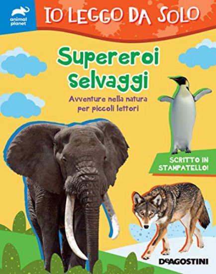 Immagine di SUPEREROI SELVAGGI. ANIMAL PLANET. IO LEGGO DA SOLO