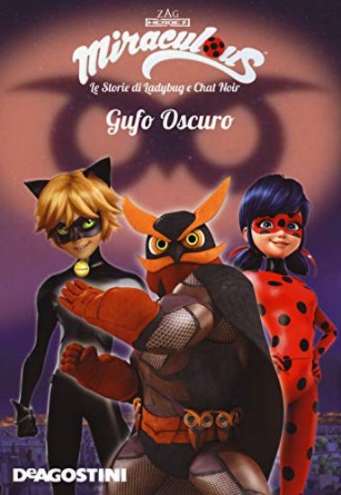 Immagine di GUFO OSCURO DARK OWL. MIRACULOUS NOVELIZATION. LE STORIE DI LADYBUG E CHAT NOIR