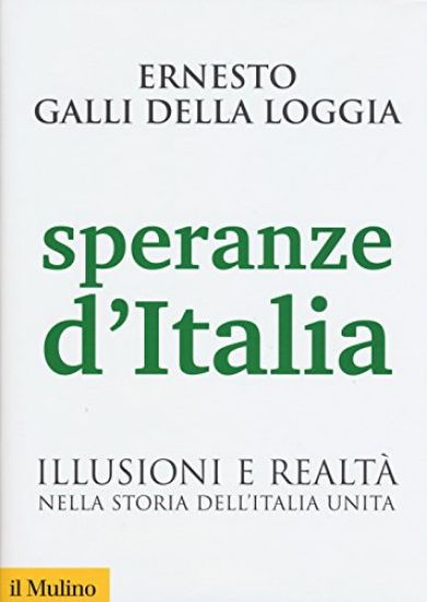 Immagine di SPERANZE D`ITALIA. ILLUSIONI E REALTA` NELLA STORIA DELL`ITALIA UNITA