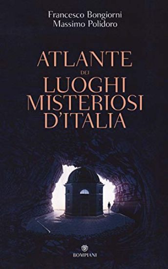 Immagine di ATLANTE DEI LUOGHI MISTERIOSI D`ITALIA