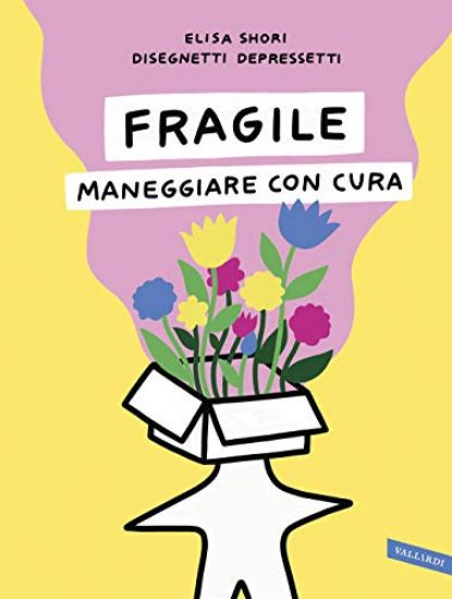 Immagine di FRAGILE. MANEGGIARE CON CURA