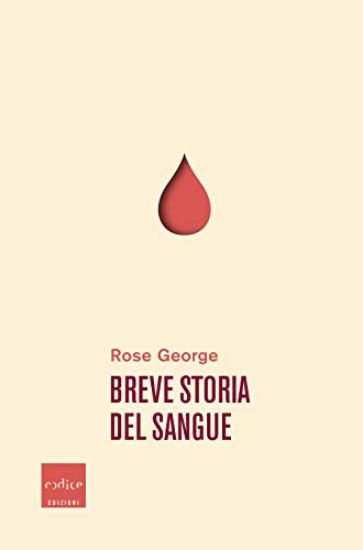 Immagine di BREVE STORIA DEL SANGUE