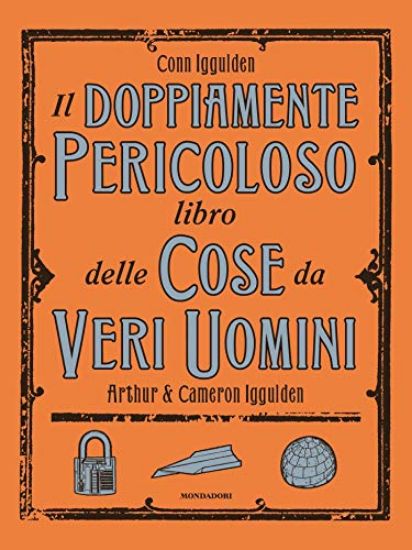 Immagine di DOPPIAMENTE PERICOLOSO LIBRO DELLE COSE DA VERI UOMINI (IL)