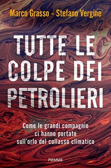 Immagine di TUTTE LE COLPE DEI PETROLIERI