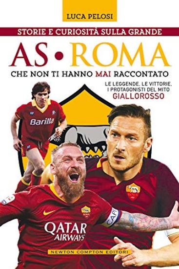 Immagine di STORIE E CURIOSITA` SULLA GRANDE AS ROMA