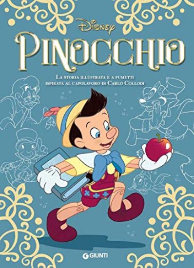 Immagine di PINOCCHIO. LA STORIA ILLUSTRATA E A FUMETTI ISPIRATA AL CAPOLAVORO DI CARLO COLLODI