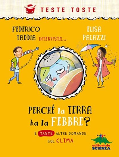 Immagine di PERCHE` LA TERRA HA LA FEBBRE? E TANTE ALTRE DOMANDE SUL CLIMA