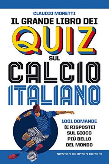 Immagine di GRANDE LIBRO DEI QUIZ SULLA STORIA CALCIO ITALIANO (IL)