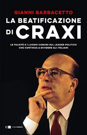 Immagine di LA BEATIFICAZIONE DI CRAXI