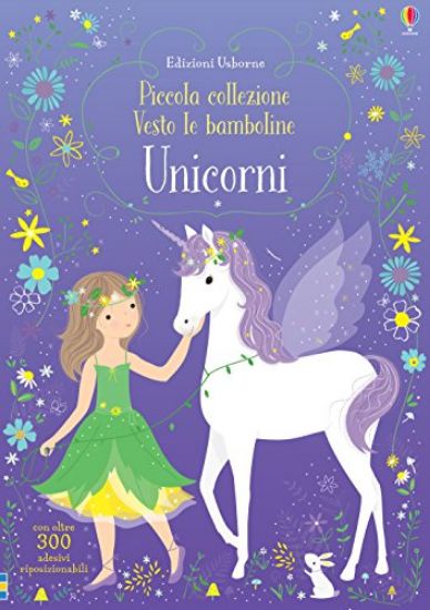 Immagine di UNICORNI. PICCOLA COLLEZIONE VESTO LE BAMBOLINE. CON ADESIVI. EDIZ. A COLORI