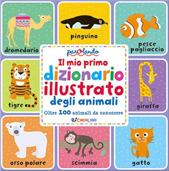 Immagine di MIO PRIMO DIZIONARIO ILLUSTRATO DEGLI ANIMALI. PARLANDO (IL)