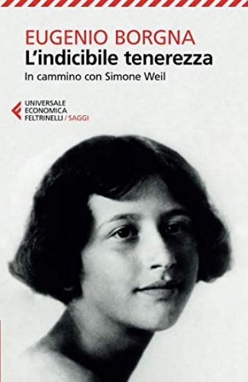 Immagine di INDICIBILE TENEREZZA. IN CAMMINO CON SIMONE WEIL (L`)