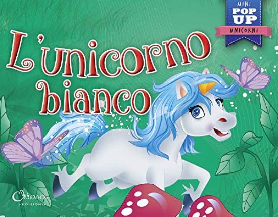 Immagine di UNICORNO BIANCO. POP-UP MINICLASSICI (L`)