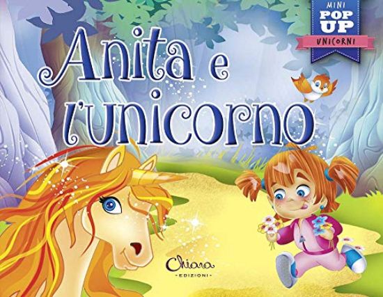 Immagine di ANITA E L`UNICORNO. POP-UP MINICLASSICI