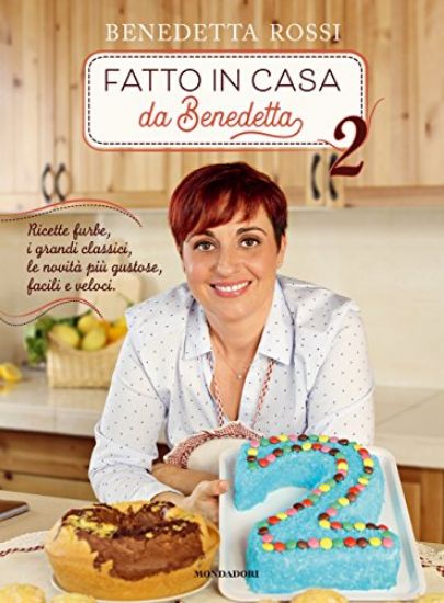 Immagine di FATTO IN CASA DA BENEDETTA. RICETTE FURBE, I GRANDI CLASSICI, LE NOVITA` PIU` GUSTOSE, FACILI E ... - VOLUME 2