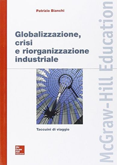 Immagine di GLOBALIZZAZIONE, CRISI E RIORGANIZZAZIONE INDUSTRIALE