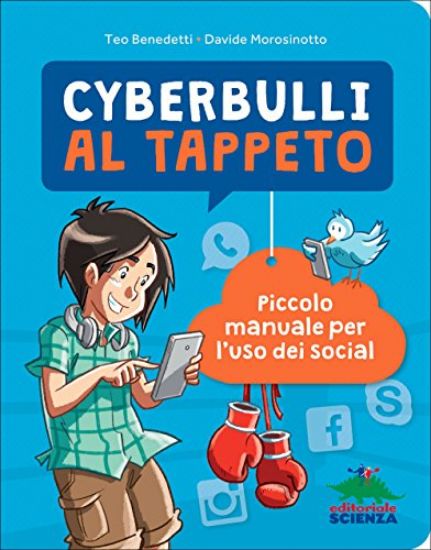 Immagine di CYBERBULLI AL TAPPETO. PICCOLO MANUALE PER L`USO DEI SOCIAL