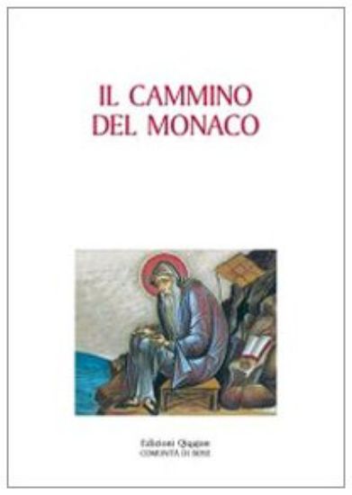 Immagine di CAMMINO DEL MONACO. LA VITA MONASTICA SECONDO LA TRADIZIONE DEI PADRI (IL)