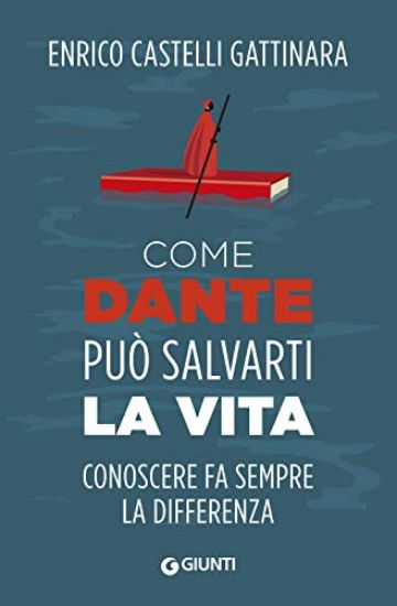 Immagine di COME DANTE PUO` SALVARTI LA VITA. CONOSCERE FA SEMPRE LA DIFFERENZA