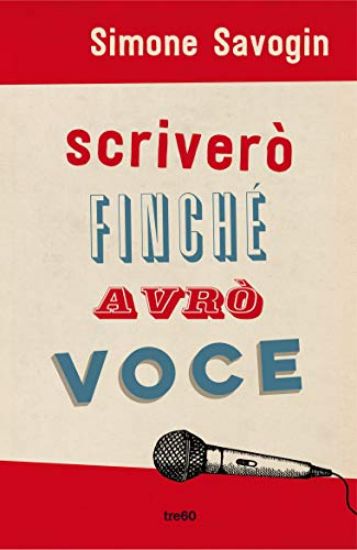 Immagine di SCRIVERO` FINCHE` AVRO` VOCE