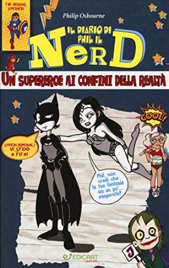 Immagine di SUPEREROE AI CONFINI DELLA REALTA`. IL DIARIO DI PHIL IL NERD (UN)