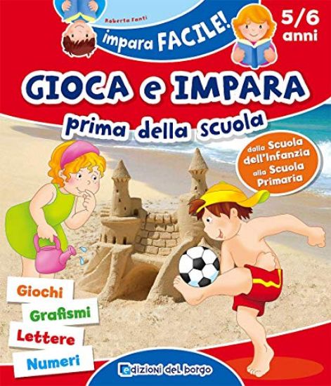 Immagine di GIOCA E IMPARA PRIMA DELLA SCUOLA. GIOCHI, GRAFISMI, LETTERE, NUMERI