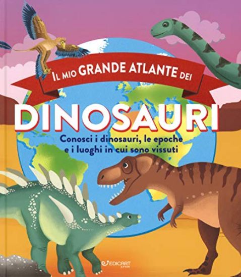 Immagine di MIO GRANDE ATLANTE DEI DINOSAURI. CONOSCI I DINOSAURI, LE EPOCHE E I LUOGHI IN CUI SONO VISSUTI....