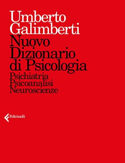 Immagine di NUOVO DIZIONARIO DI PSICOLOGIA. PSICHIATRIA, PSICOANALISI, NEUROSCIENZE